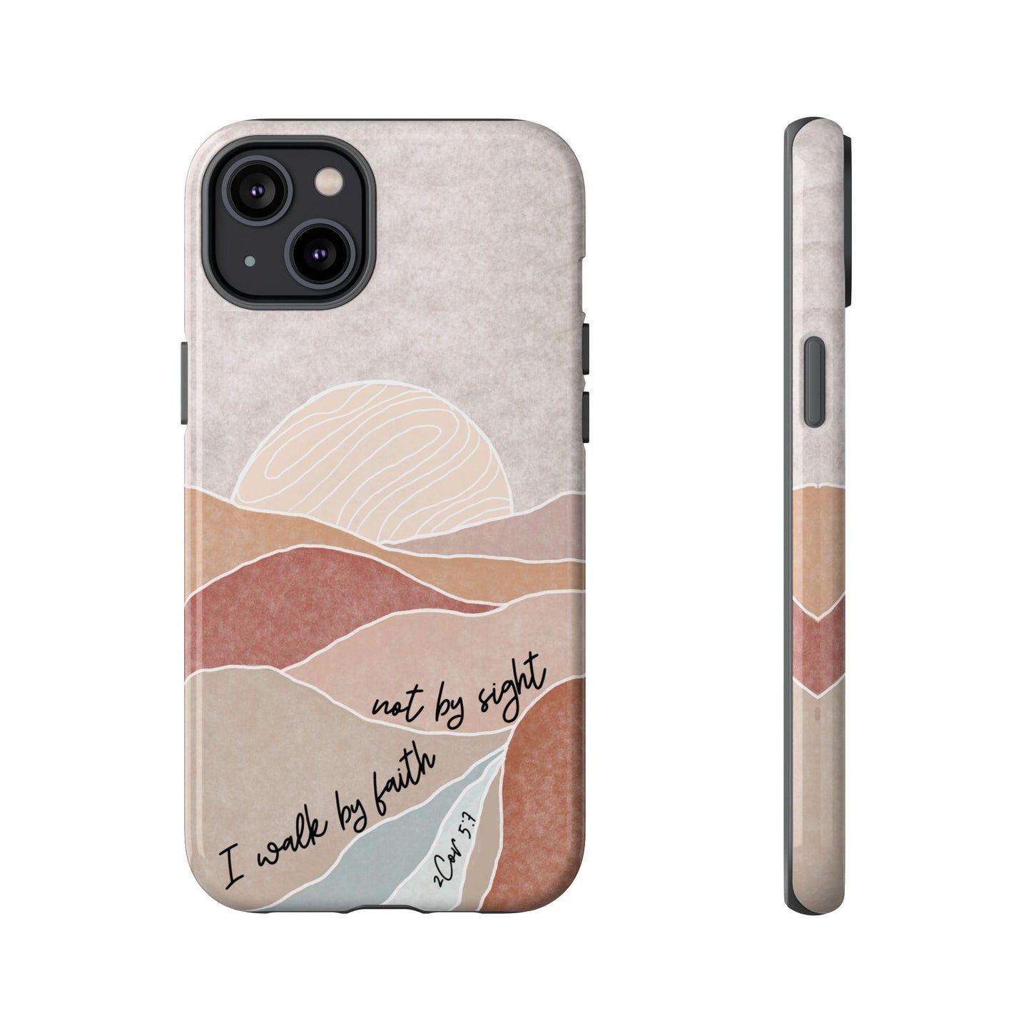 I walk by faith, not by Sight Bible Verse Phone Case